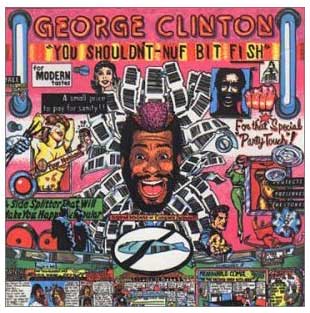 George Clinton - You Shouldn't-Nuf Bit Fish (1982)